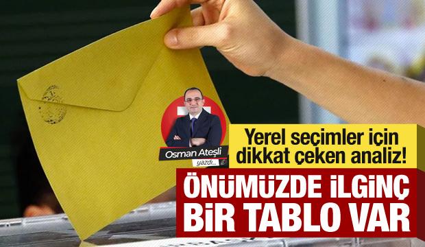 Osman Ateşli'den yerel seçimler için dikkat çeken analiz! 