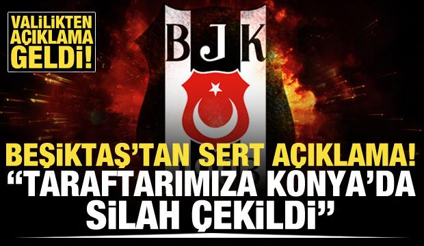 Beşiktaş'tan sert açıklama! "Taraftarımıza Konya'da silah çekildi"