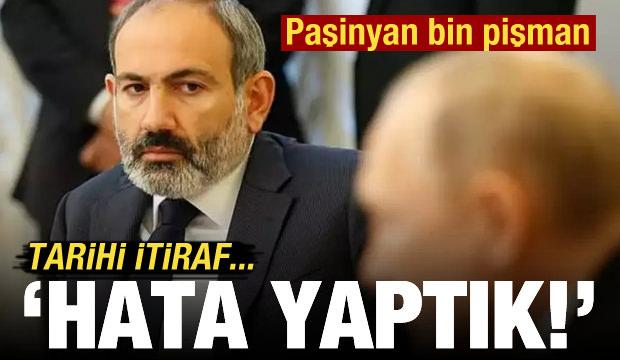 Paşinyan: Rusya'ya güvenmek hataydı