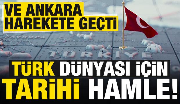 Ve Ankara harekete geçti: Türk dünyası için tarihi hamle!