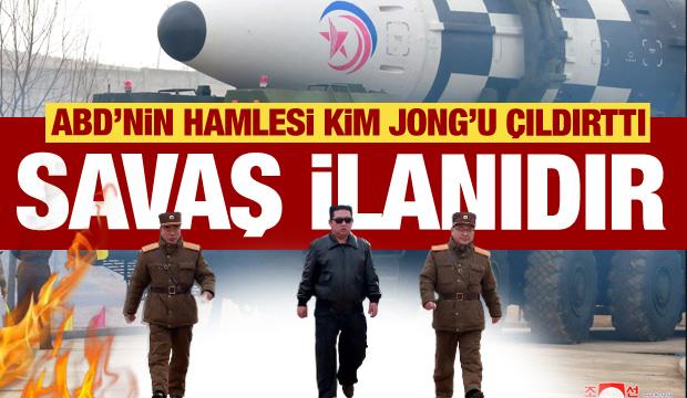 ABD'nin hamlesi Kim Jong'u çıldırttı: Bu bir savaş ilanıdır