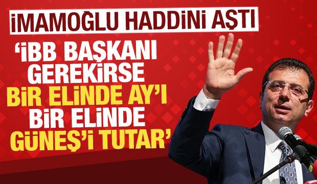 İmamoğlu: İstanbul Belediye Başkanı Gerekirse Bir Elinde Ay’ı bir Elinde Güneş’i Tutar
