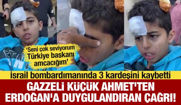 İsrail'in bombalı saldırısından sağ kurtulan küçük Ahmet'ten Erdoğan'a duygulandıran çağrı