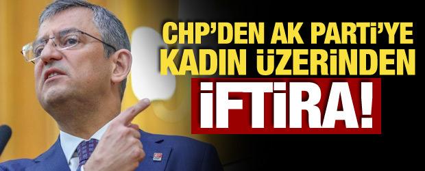 CHP'den AK Parti'ye kadın iftirası!