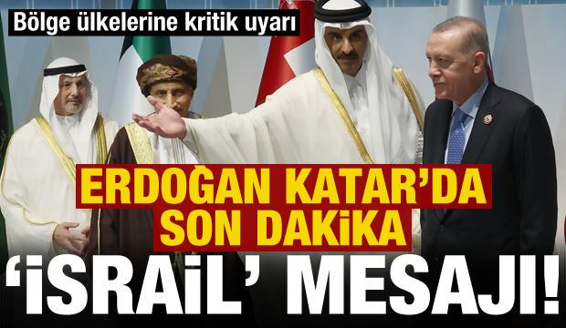 Erdoğan'dan Katar'da son dakika 'İsrail' mesajı! Bölge ülkelerine kritik uyarı...