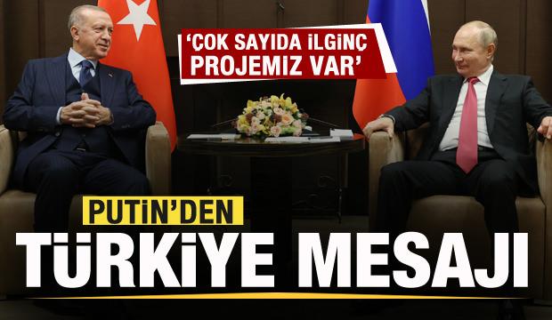 Putin'den Türkiye açıklaması: Çok sayıda ilginç projemiz var