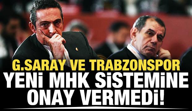 Galatasaray ve Trabzonspor yeni sistemi onaylamadı!