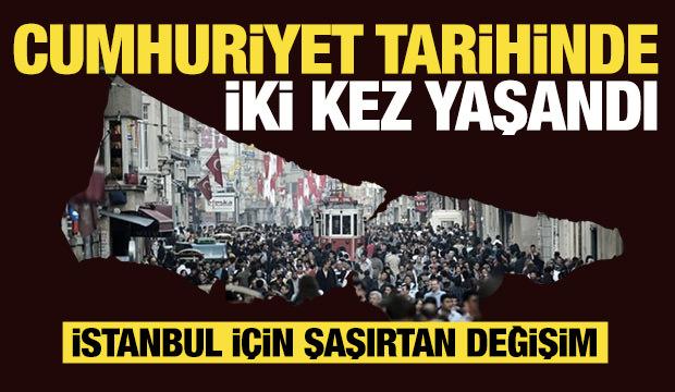 Cumhuriyet tarihinde 2. kez yaşandı! İstanbul'un nüfusu azaldı