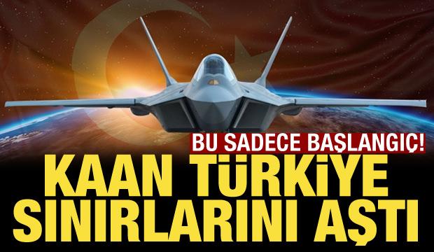 Milli Muharip Uçak KAAN Türkiye sınırlarını aştı