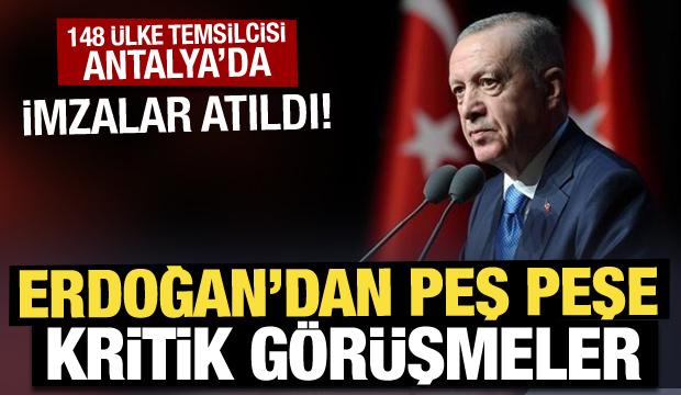 148 ülke temsilcisi Antalya'da: Erdoğan'dan peş peşe kritik görüşmeler! 