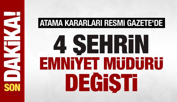 Cumhurbaşkanlığı kararları Resmi Gazete'de! 4 emniyet müdürü atandı