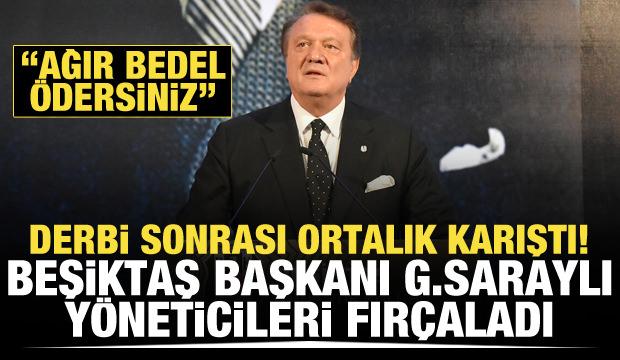 Derbi sonrası ortalık karıştı! Beşiktaş Başkanı Galatasaralı yöneticileri fırçaladı