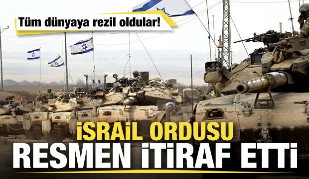 İsrail ordusu resmen itiraf etti! Tüm dünyaya rezil oldular