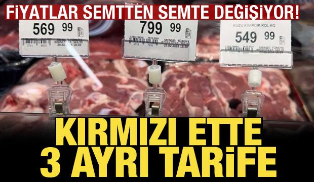 İstanbul'da kırmızı ette 3 ayrı tarife! Fiyatlar da semtten semte değişiyor
