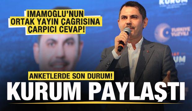 Murat Kurum'dan anket açıklaması! Son durumu paylaştı! İmamoğlu'nun yayın çağrısına cevap!