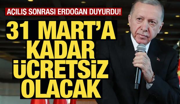 Cumhurbaşkanı Erdoğan: Yeni metro hattımız 31 Mart'a kadar ücretsiz