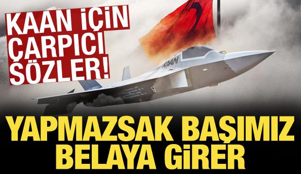 TUSAŞ Genel Müdürü Kotil: KAAN 2028'de yerli motorla uçmazsa başımız belaya girer