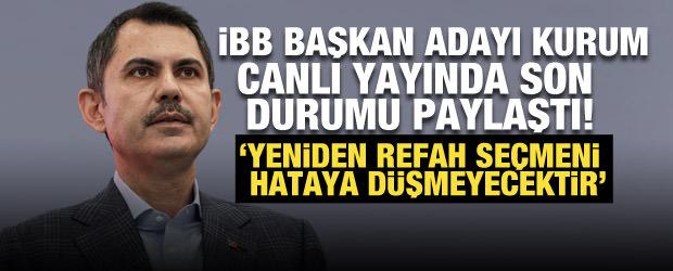 Murat Kurum canlı yayında son durumu paylaştı! 'YRP seçmeni hataya düşmeyecektir'
