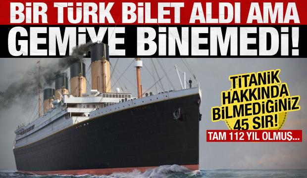 Bilet alıp binemeyen Türk kimdi? İşte Titanik ile ilgili daha önce bilmediğiniz 45 sır!