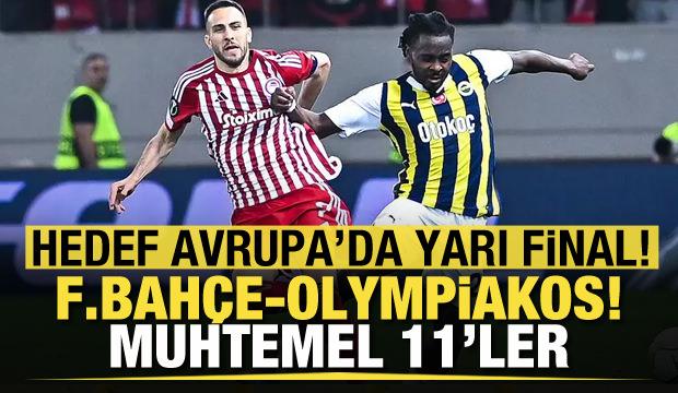 Fenerbahçe-Olympiakos! Muhtemel 11'ler