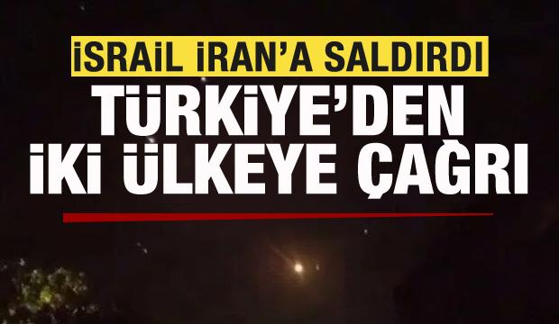 İsrail İran'a saldırdı! Türkiye'den son dakika açıklaması