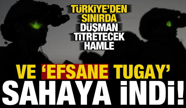 PKK'yı titretecek haber! 'Efsane Tugay' bölgede sahaya indi...