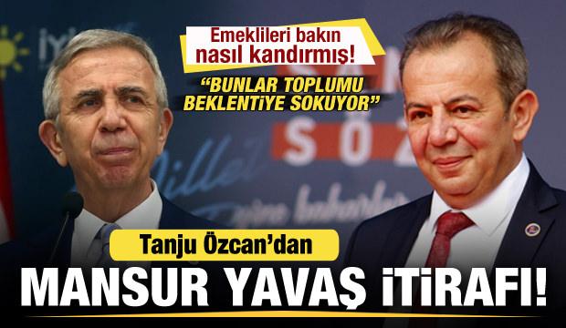 Tanju Özcan'dan, Mansur Yavaş itirafı! Emeklilere verdiği vaadi tutmadığı ortaya çıktı