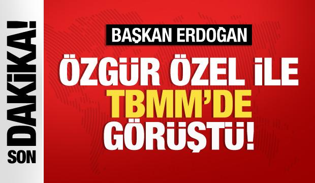 Başkan Erdoğan'dan Özgür Özel TBMM'de ile bir araya geldi