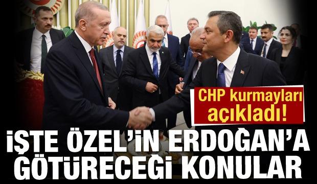 CHP kurmayları açıkladı! İşte Özel'in Erdoğan'a götüreceği konular