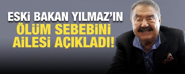 Eski Devlet Bakanı Mehmet Ali Yılmaz'ın ölümüne ilişkin ailesinden açıklama