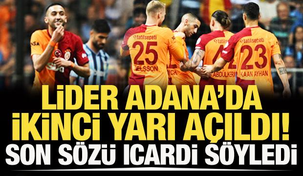 Galatasaray, Adana'da ikinci yarı açıldı! Son sözü Icardi söyledi