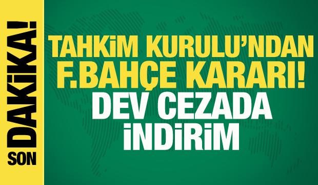 Tahkim Kurulu'ndan Fenerbahçe kararı! Dev cezada indirim