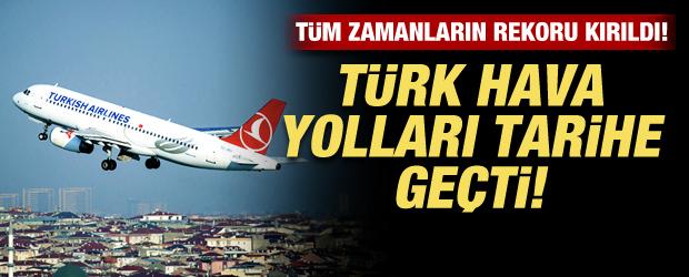 Türk Hava Yolları tarihe geçti! Tüm zamanların rekoru kırıldı