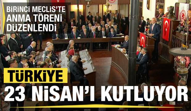 Türkiye 23 Nisan'ı kutluyor: Numan Kurtulmuş Birinci Meclis'te konuştu