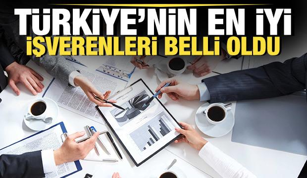 Türkiye'nin en iyi işverenleri belli oldu! 600’den fazla şirket analiz edildi...
