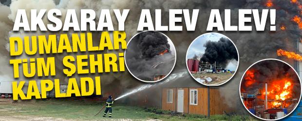 Aksaray'da yağ fabrikasında yangın