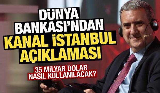 Dünya Bankası’ndan Kanal İstanbul açıklaması: Yer almıyor