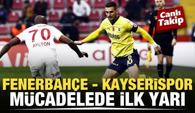 Fenerbahçe - Kayserispor! CANLI