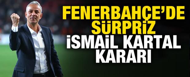 Fenerbahçe'de sürpriz İsmail Kartal kararı!