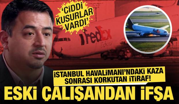 İstanbul Havalimanı'ndaki kaza sonrası korkutan itiraf! Eski çalışan her şeyi ifşa etti