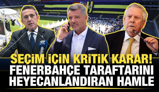 Seçim için kritik karar! Fenerbahçe taraftarını heyecanlandıran hamle