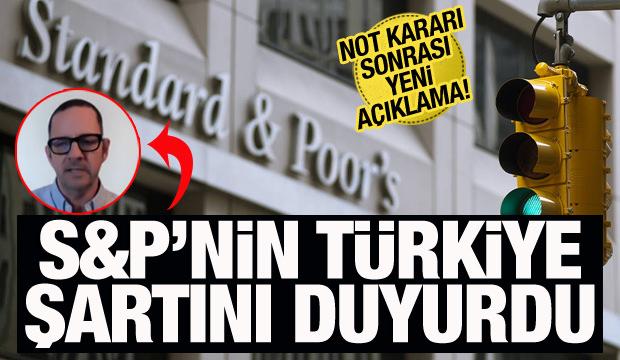 S&P, Türkiye'ye yeni not artışı için şartını açıkladı!