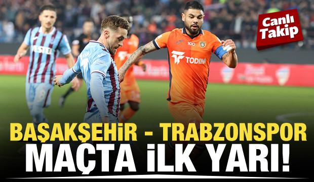 Başakşehir-Trabzonspor! CANLI