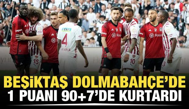 Beşiktaş Dolmabahçe'de 1 puanı 90+7'de kurtardı