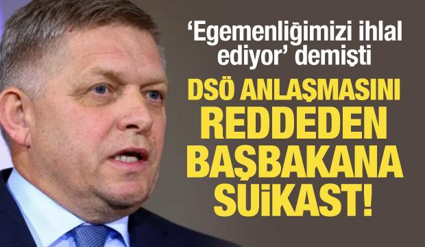 DSÖ anlaşmasını reddeden Slovakya Başbakanı'na suikast!
