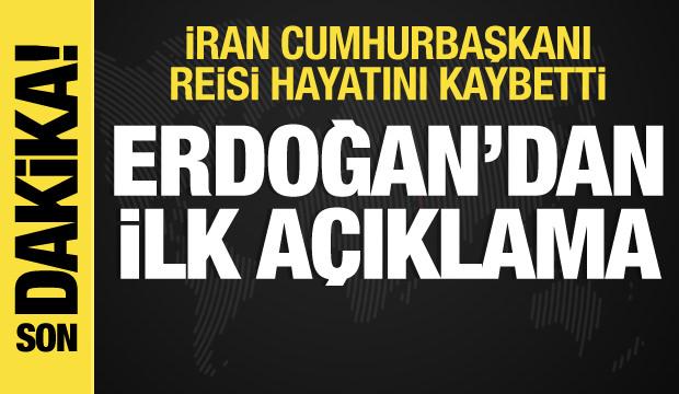 İran Cumhurbaşkanı Reisi öldü! Cumhurbaşkanı Erdoğan'dan ilk mesaj