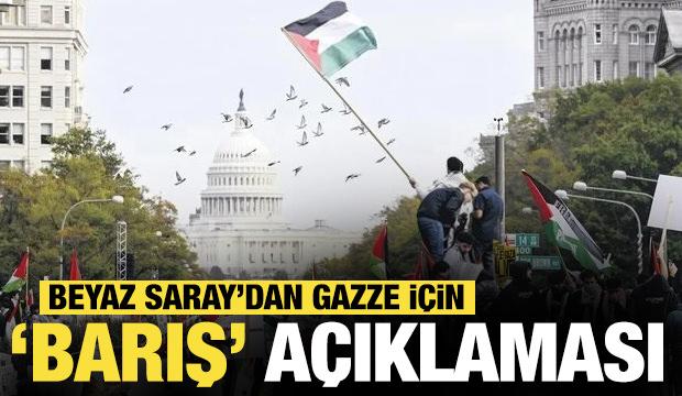 Beyaz Saray’dan Gazze için ‘barış’ açıklaması