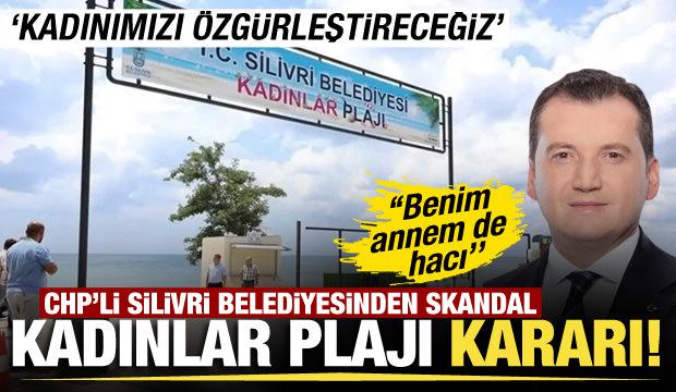 CHP'li Silivri Belediyesinden skandal plaj kararı! 