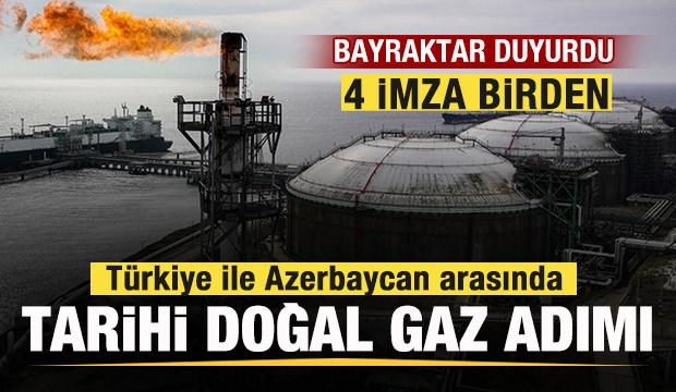 Türkiye ve Azerbaycan'dan tarihi doğal gaz anlaşması! Bayraktar duyurdu! 4 imza birden