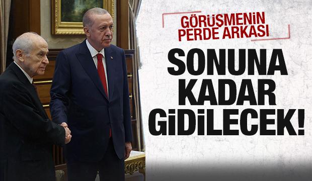 Erdoğan-Bahçeli görüşmesinin perde arkası: Sonuna kadar gidilecek!